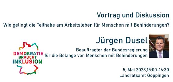 Einladung zum Vortrag „Teilhabe für Menschen mit Behinderungen am Arbeitsleben“ – Jürgen Dusel 5.5. um 15 Uhr im LRA GP